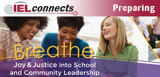 Preparing: Breathe Joy and Justice into School and Community Leadership