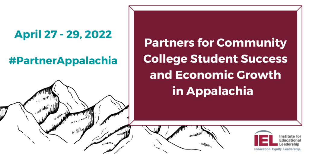April 27-29, 2022 #PartnerAppalachia. Partners for Community College Student Success and Economic Growth in Appalachia, written on chalkboard, with mountains in background and IEL Logo.