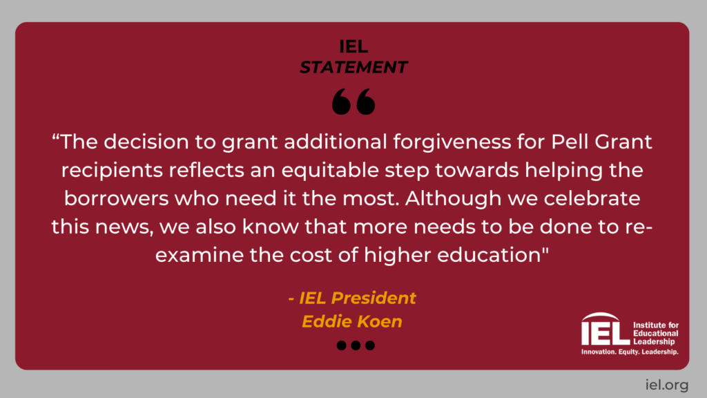 “The decision to grant additional forgiveness for Pell Grant recipients reflects an equitable step towards helping the borrowers who need it the most. Although we celebrate this news, we also know that more needs to be done to re-examine the cost of higher education,